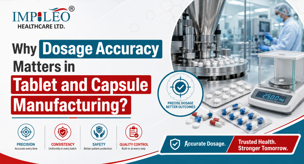 Why Dosage Accuracy Matters in Tablet and Capsule Manufacturing